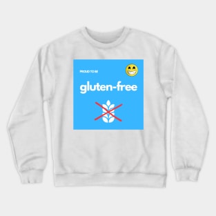 Proud To Be Gluten-Free - Blue Crewneck Sweatshirt